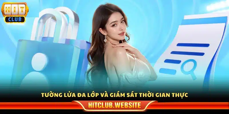 Hệ thống firewall nhiều lớp cùng cơ chế giám sát liên tục